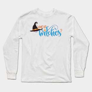 What Up Witches Halloween Long Sleeve T-Shirt